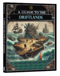 A Guide to the Driftlands