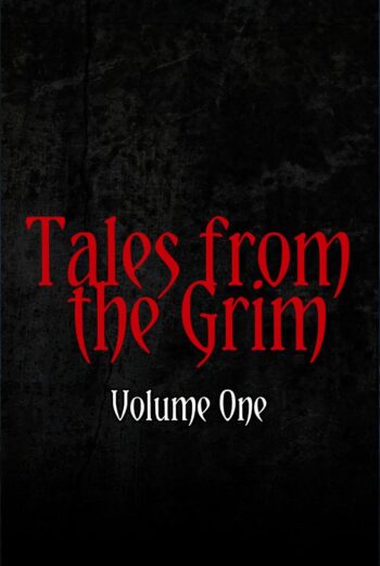 Tales from the Grim: Volume 1